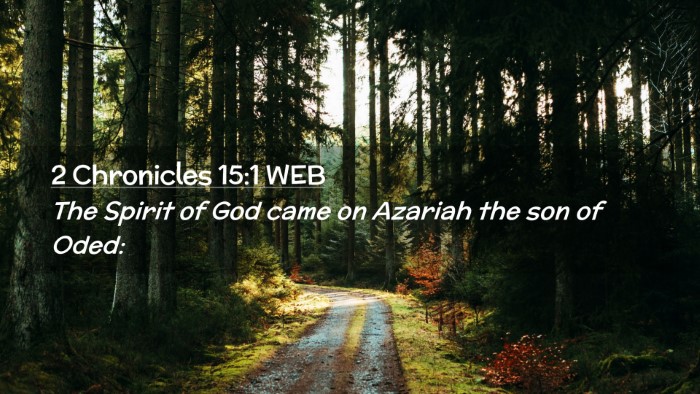 Picture 02 - 2 Chronicles 15:1 WEB Desktop Wallpaper - The Spirit of God came on Azariah the son of - Desktop Bible Verse Wallpaper