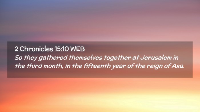 Picture 02 - 2 Chronicles 15:10 WEB Desktop Wallpaper - So they gathered themselves together at Jerusalem - Desktop Bible Verse Wallpaper