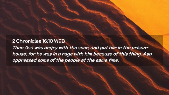 Picture 02 - 2 Chronicles 16:10 WEB Desktop Wallpaper - Then Asa was angry with the seer, and put him in - Desktop Bible Verse Wallpaper