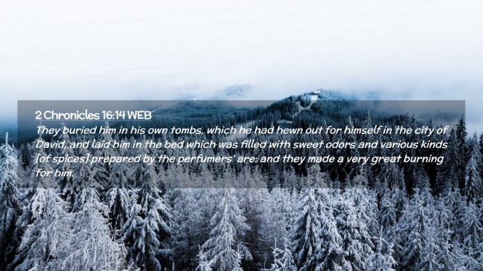 Picture 02 - 2 Chronicles 16:14 WEB Desktop Wallpaper - They buried him in his own tombs, which he had - Desktop Bible Verse Wallpaper
