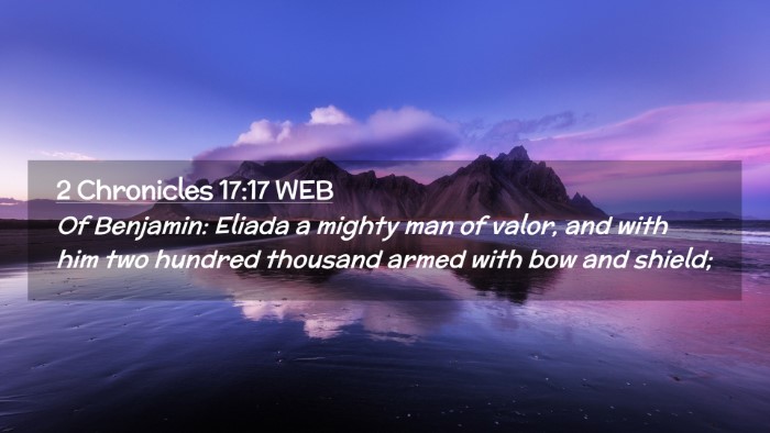 Picture 02 - 2 Chronicles 17:17 WEB Desktop Wallpaper - Of Benjamin: Eliada a mighty man of valor, and - Desktop Bible Verse Wallpaper