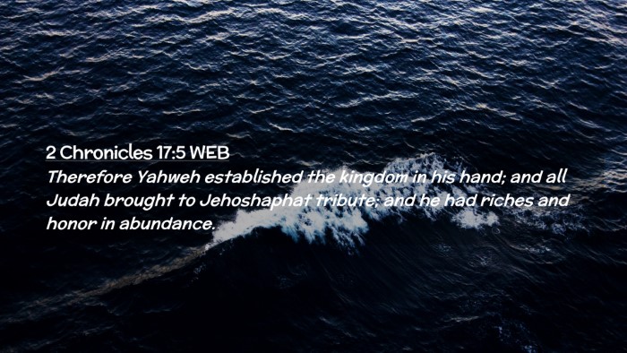 Picture 02 - 2 Chronicles 17:5 WEB Desktop Wallpaper - Therefore Yahweh established the kingdom in his - Desktop Bible Verse Wallpaper