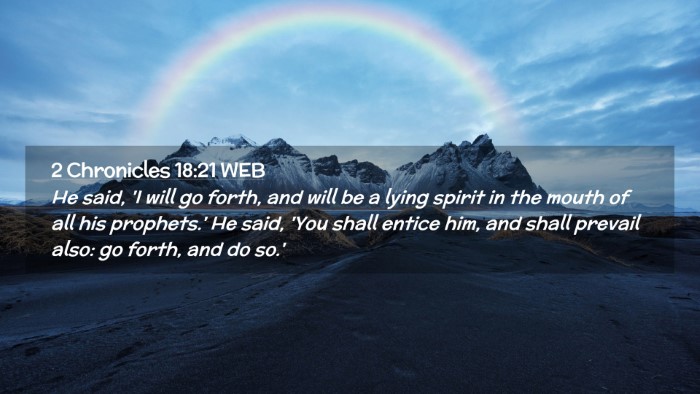 Picture 02 - 2 Chronicles 18:21 WEB Desktop Wallpaper - He said, 'I will go forth, and will be a lying - Desktop Bible Verse Wallpaper