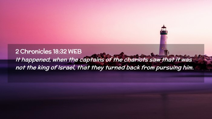 Picture 02 - 2 Chronicles 18:32 WEB Desktop Wallpaper - It happened, when the captains of the chariots - Desktop Bible Verse Wallpaper