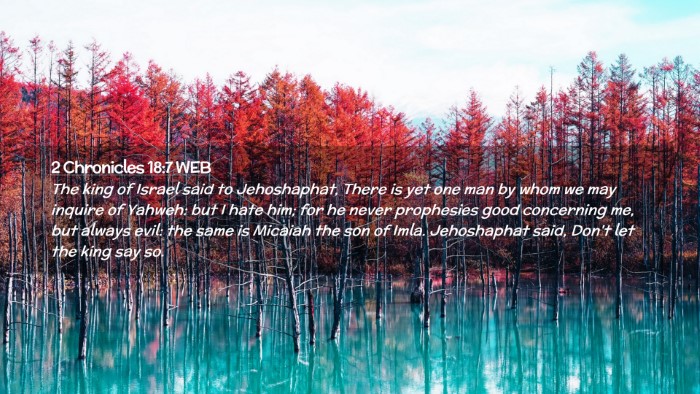Picture 02 - 2 Chronicles 18:7 WEB Desktop Wallpaper - The king of Israel said to Jehoshaphat, There is - Desktop Bible Verse Wallpaper