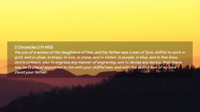 Picture 02 - 2 Chronicles 2:14 WEB Desktop Wallpaper - the son of a woman of the daughters of Dan; and - Desktop Bible Verse Wallpaper