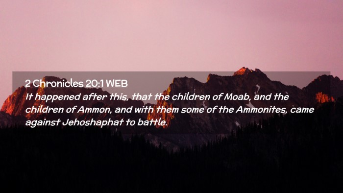 Picture 02 - 2 Chronicles 20:1 WEB Desktop Wallpaper - It happened after this, that the children of - Desktop Bible Verse Wallpaper