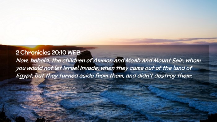 Picture 02 - 2 Chronicles 20:10 WEB Desktop Wallpaper - Now, behold, the children of Ammon and Moab and - Desktop Bible Verse Wallpaper
