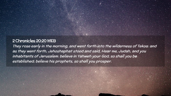 Picture 02 - 2 Chronicles 20:20 WEB Desktop Wallpaper - They rose early in the morning, and went forth - Desktop Bible Verse Wallpaper