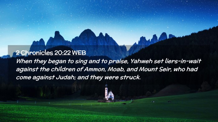 Picture 02 - 2 Chronicles 20:22 WEB Desktop Wallpaper - When they began to sing and to praise, Yahweh set - Desktop Bible Verse Wallpaper