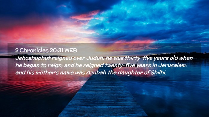 Picture 02 - 2 Chronicles 20:31 WEB Desktop Wallpaper - Jehoshaphat reigned over Judah: he was - Desktop Bible Verse Wallpaper