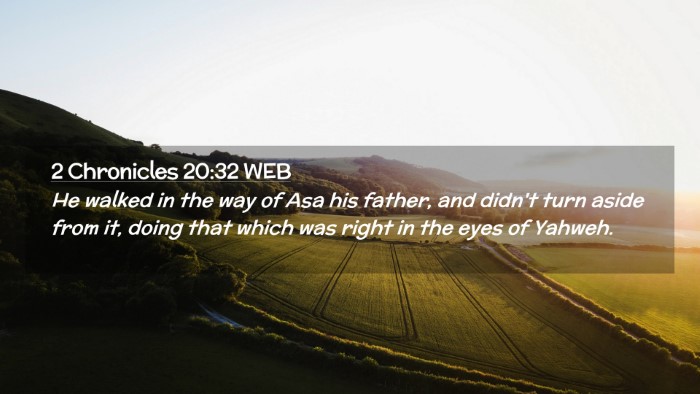Picture 02 - 2 Chronicles 20:32 WEB Desktop Wallpaper - He walked in the way of Asa his father, and - Desktop Bible Verse Wallpaper