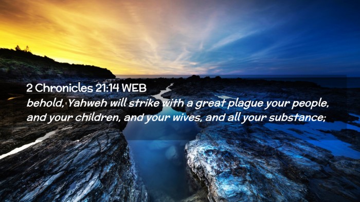 Picture 02 - 2 Chronicles 21:14 WEB Desktop Wallpaper - behold, Yahweh will strike with a great plague - Desktop Bible Verse Wallpaper