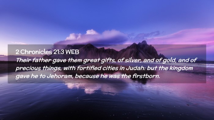 Picture 02 - 2 Chronicles 21:3 WEB Desktop Wallpaper - Their father gave them great gifts, of silver, - Desktop Bible Verse Wallpaper