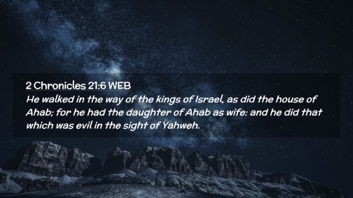 Picture 02 - 2 Chronicles 21:6 WEB Desktop Wallpaper - He walked in the way of the kings of Israel, as - Desktop Bible Verse Wallpaper