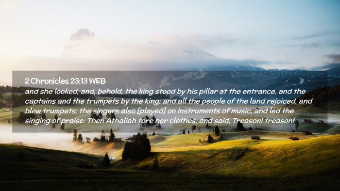 Picture 02 - 2 Chronicles 23:13 WEB Desktop Wallpaper - and she looked, and, behold, the king stood by - Desktop Bible Verse Wallpaper