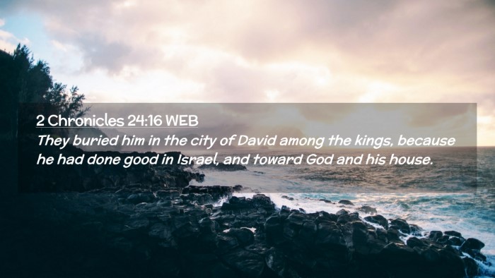 Picture 02 - 2 Chronicles 24:16 WEB Desktop Wallpaper - They buried him in the city of David among the - Desktop Bible Verse Wallpaper