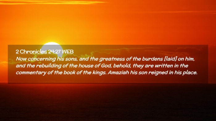 Picture 02 - 2 Chronicles 24:27 WEB Desktop Wallpaper - Now concerning his sons, and the greatness of the - Desktop Bible Verse Wallpaper