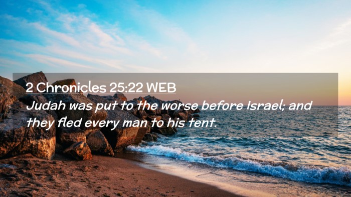 Picture 02 - 2 Chronicles 25:22 WEB Desktop Wallpaper - Judah was put to the worse before Israel; and - Desktop Bible Verse Wallpaper