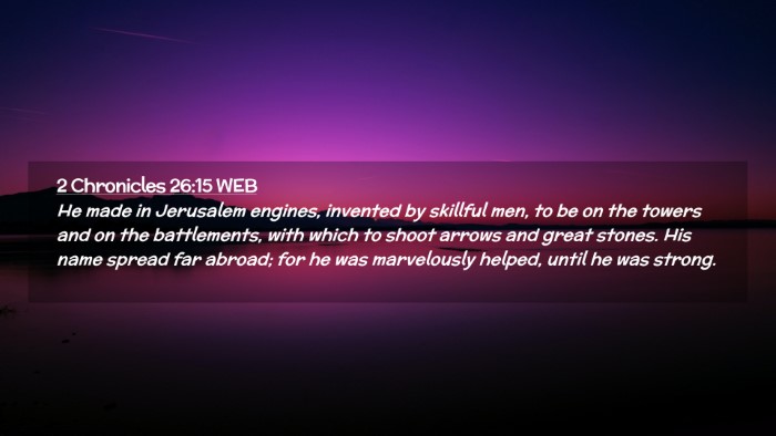 Picture 02 - 2 Chronicles 26:15 WEB Desktop Wallpaper - He made in Jerusalem engines, invented by - Desktop Bible Verse Wallpaper