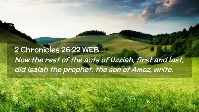 Picture 02 - 2 Chronicles 26:22 WEB Desktop Wallpaper - Now the rest of the acts of Uzziah, first and - Desktop Bible Verse Wallpaper
