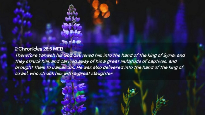 Picture 02 - 2 Chronicles 28:5 WEB Desktop Wallpaper - Therefore Yahweh his God delivered him into the - Desktop Bible Verse Wallpaper