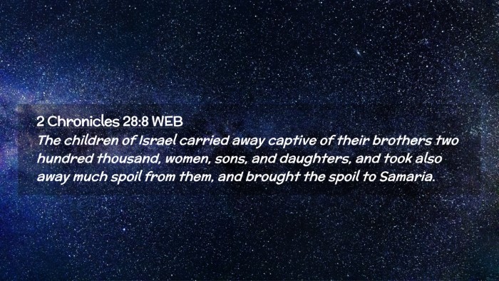 Picture 02 - 2 Chronicles 28:8 WEB Desktop Wallpaper - The children of Israel carried away captive of - Desktop Bible Verse Wallpaper