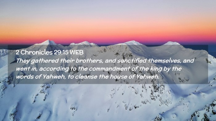 Picture 02 - 2 Chronicles 29:15 WEB Desktop Wallpaper - They gathered their brothers, and sanctified - Desktop Bible Verse Wallpaper
