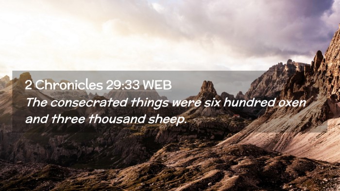 Picture 02 - 2 Chronicles 29:33 WEB Desktop Wallpaper - The consecrated things were six hundred oxen and - Desktop Bible Verse Wallpaper