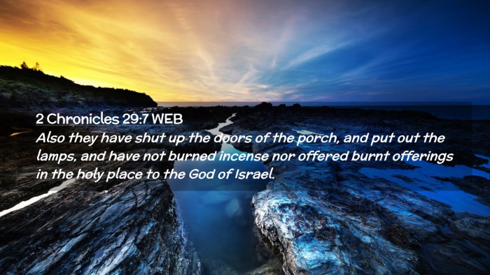 Picture 02 - 2 Chronicles 29:7 WEB Desktop Wallpaper - Also they have shut up the doors of the porch, - Desktop Bible Verse Wallpaper
