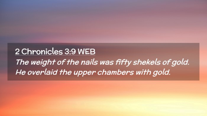 Picture 02 - 2 Chronicles 3:9 WEB Desktop Wallpaper - The weight of the nails was fifty shekels of - Desktop Bible Verse Wallpaper