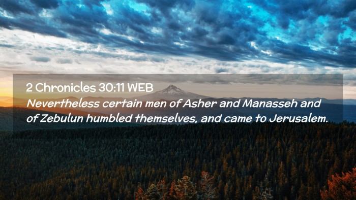 Picture 02 - 2 Chronicles 30:11 WEB Desktop Wallpaper - Nevertheless certain men of Asher and Manasseh - Desktop Bible Verse Wallpaper