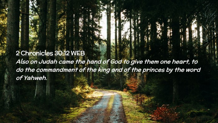 Picture 02 - 2 Chronicles 30:12 WEB Desktop Wallpaper - Also on Judah came the hand of God to give them - Desktop Bible Verse Wallpaper