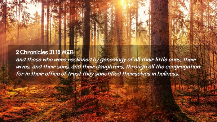 Picture 02 - 2 Chronicles 31:18 WEB Desktop Wallpaper - and those who were reckoned by genealogy of all - Desktop Bible Verse Wallpaper