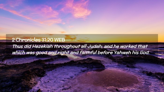 Picture 02 - 2 Chronicles 31:20 WEB Desktop Wallpaper - Thus did Hezekiah throughout all Judah; and he - Desktop Bible Verse Wallpaper