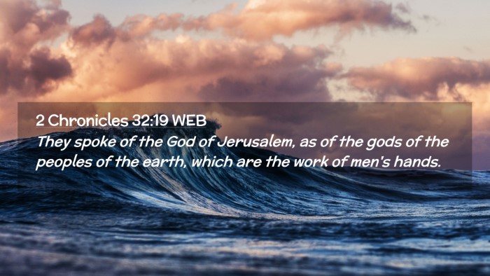 Picture 02 - 2 Chronicles 32:19 WEB Desktop Wallpaper - They spoke of the God of Jerusalem, as of the - Desktop Bible Verse Wallpaper