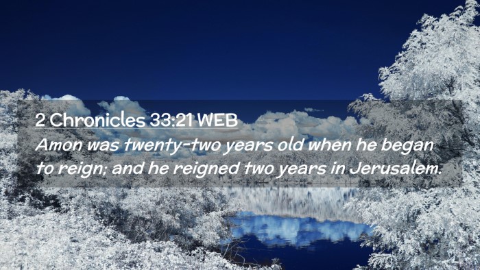 Picture 02 - 2 Chronicles 33:21 WEB Desktop Wallpaper - Amon was twenty-two years old when he began to - Desktop Bible Verse Wallpaper