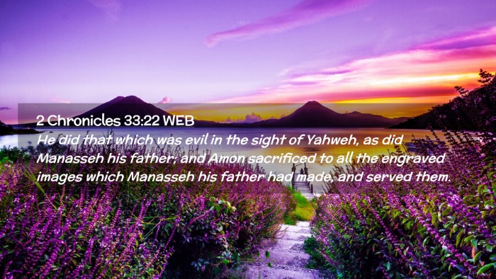 Picture 02 - 2 Chronicles 33:22 WEB Desktop Wallpaper - He did that which was evil in the sight of - Desktop Bible Verse Wallpaper