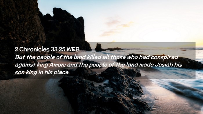 Picture 02 - 2 Chronicles 33:25 WEB Desktop Wallpaper - But the people of the land killed all those who - Desktop Bible Verse Wallpaper