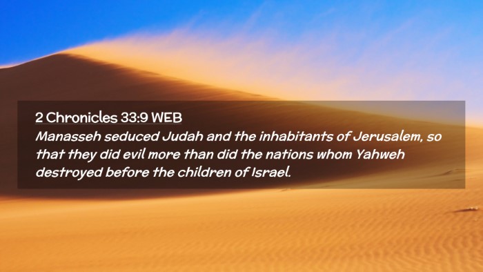 Picture 02 - 2 Chronicles 33:9 WEB Desktop Wallpaper - Manasseh seduced Judah and the inhabitants of - Desktop Bible Verse Wallpaper