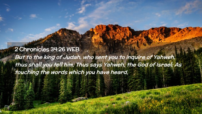Picture 02 - 2 Chronicles 34:26 WEB Desktop Wallpaper - But to the king of Judah, who sent you to inquire - Desktop Bible Verse Wallpaper