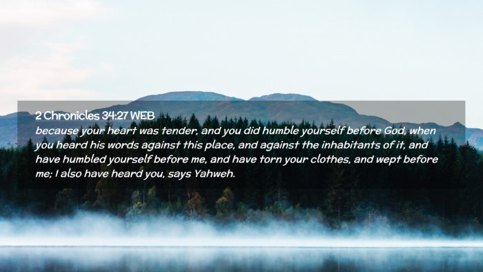Picture 02 - 2 Chronicles 34:27 WEB Desktop Wallpaper - because your heart was tender, and you did humble - Desktop Bible Verse Wallpaper