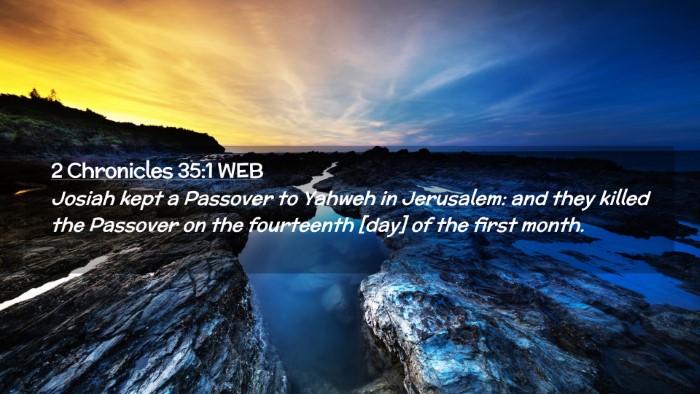 Picture 02 - 2 Chronicles 35:1 WEB Desktop Wallpaper - Josiah kept a Passover to Yahweh in Jerusalem: - Desktop Bible Verse Wallpaper