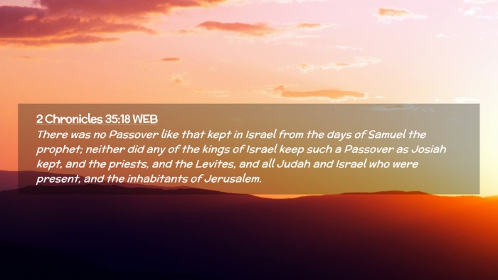 Picture 02 - 2 Chronicles 35:18 WEB Desktop Wallpaper - There was no Passover like that kept in Israel - Desktop Bible Verse Wallpaper