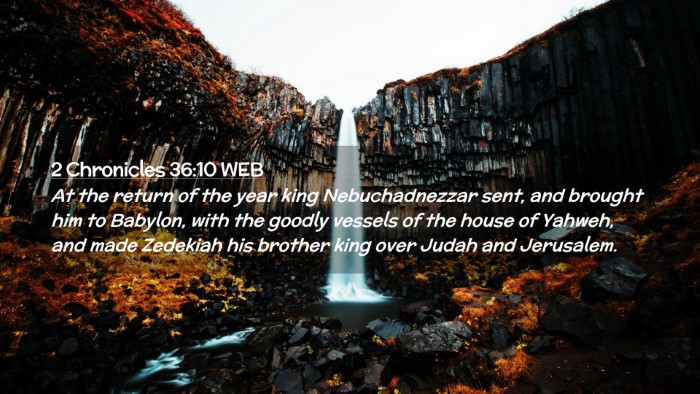 Picture 02 - 2 Chronicles 36:10 WEB Desktop Wallpaper - At the return of the year king Nebuchadnezzar - Desktop Bible Verse Wallpaper