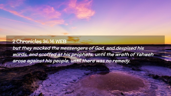 Picture 02 - 2 Chronicles 36:16 WEB Desktop Wallpaper - but they mocked the messengers of God, and - Desktop Bible Verse Wallpaper