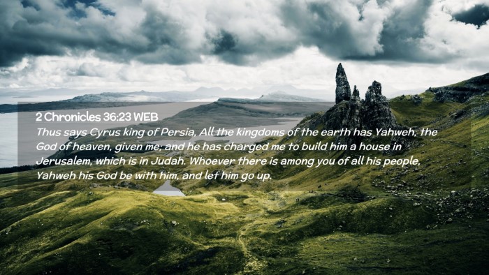 Picture 02 - 2 Chronicles 36:23 WEB Desktop Wallpaper - Thus says Cyrus king of Persia, All the kingdoms - Desktop Bible Verse Wallpaper