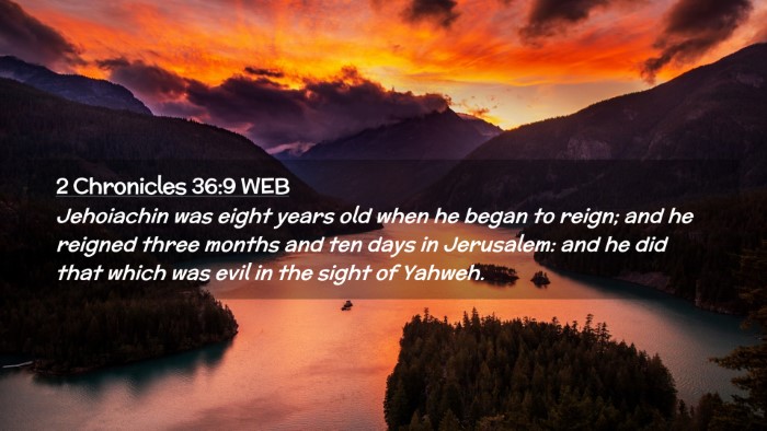 Picture 02 - 2 Chronicles 36:9 WEB Desktop Wallpaper - Jehoiachin was eight years old when he began to - Desktop Bible Verse Wallpaper