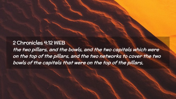 Picture 02 - 2 Chronicles 4:12 WEB Desktop Wallpaper - the two pillars, and the bowls, and the two - Desktop Bible Verse Wallpaper