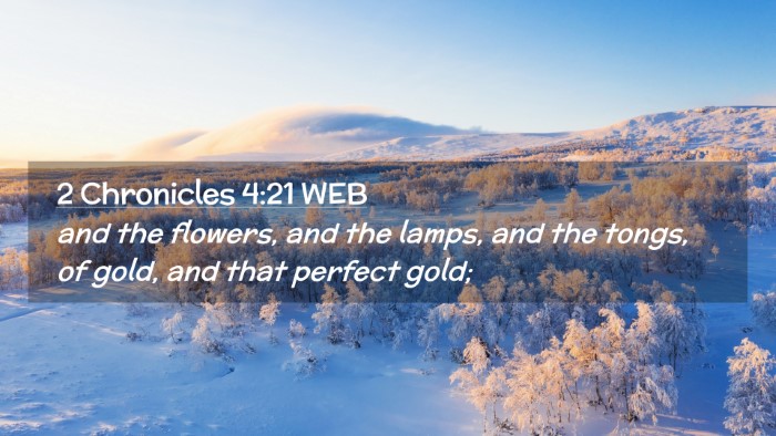 Picture 02 - 2 Chronicles 4:21 WEB Desktop Wallpaper - and the flowers, and the lamps, and the tongs, of - Desktop Bible Verse Wallpaper